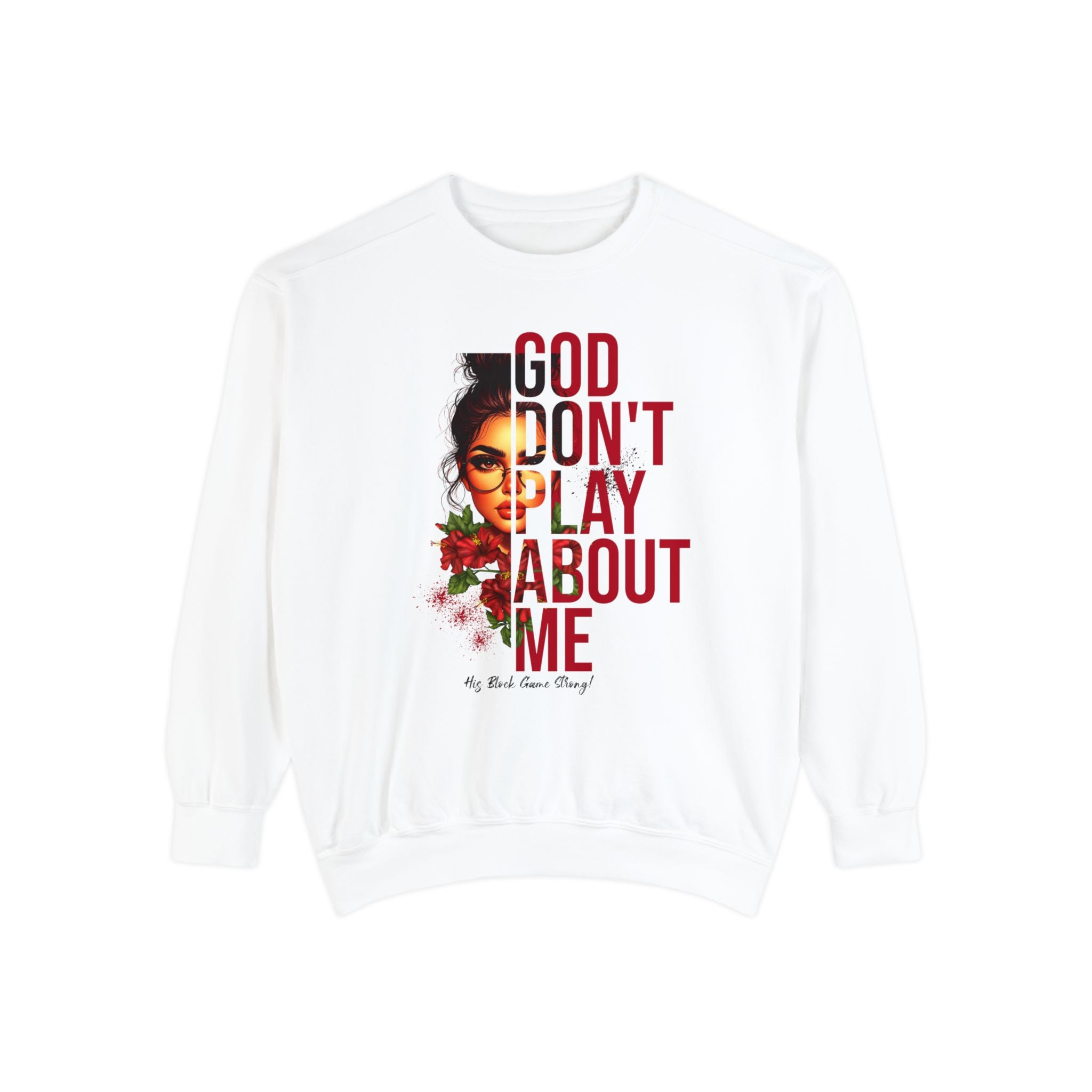 God Don’t Play About Me Premium Fleece Sweatshirt – White