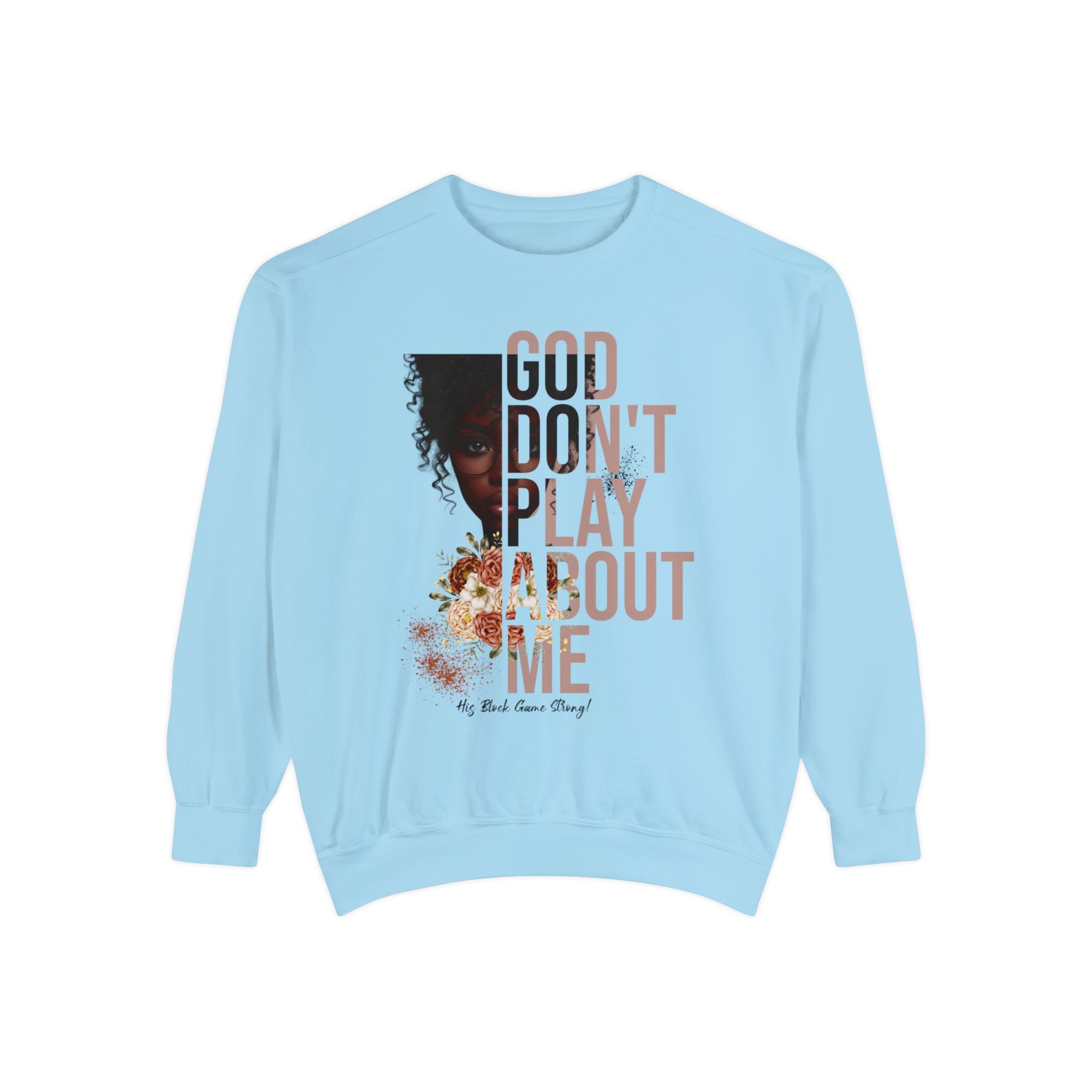 God Don’t Play About Me Premium Fleece Sweatshirt – Dark Chocolate