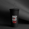 Pray Hard Be Nice Insulated Tumbler