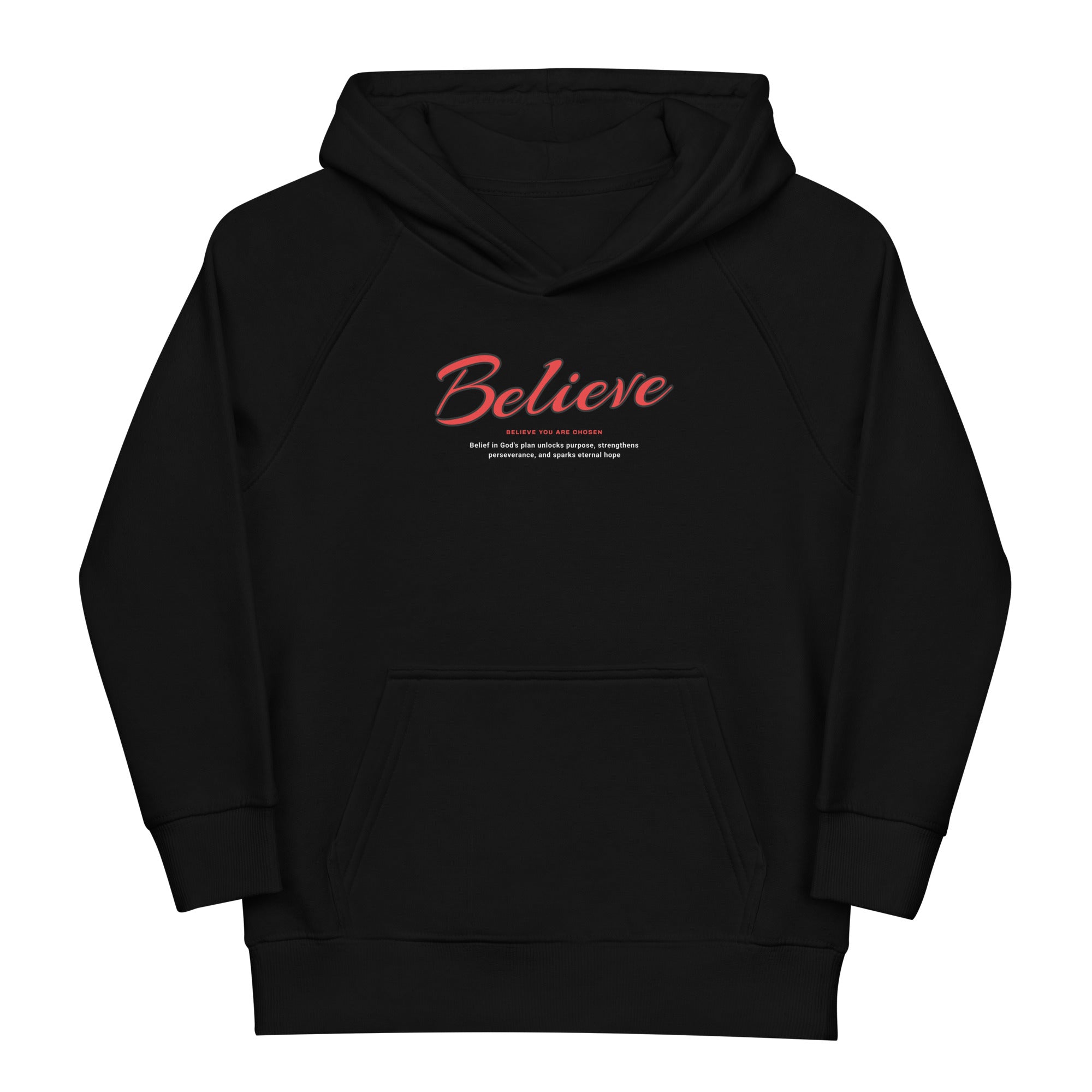 Believe You Are Chosen Kids Organic Hoodie