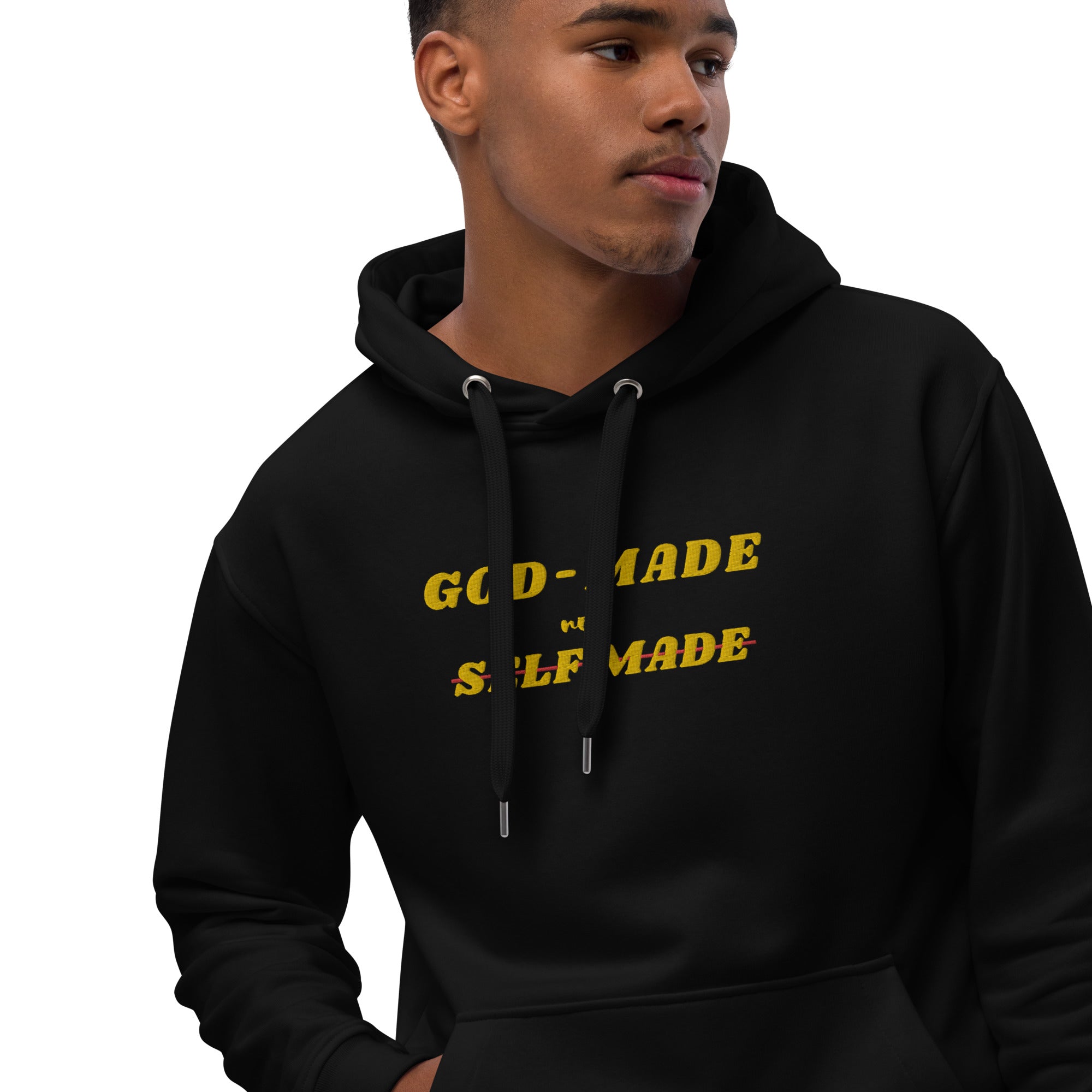 God-Made, Not Self Made Embroidered Premium Eco Hoodie