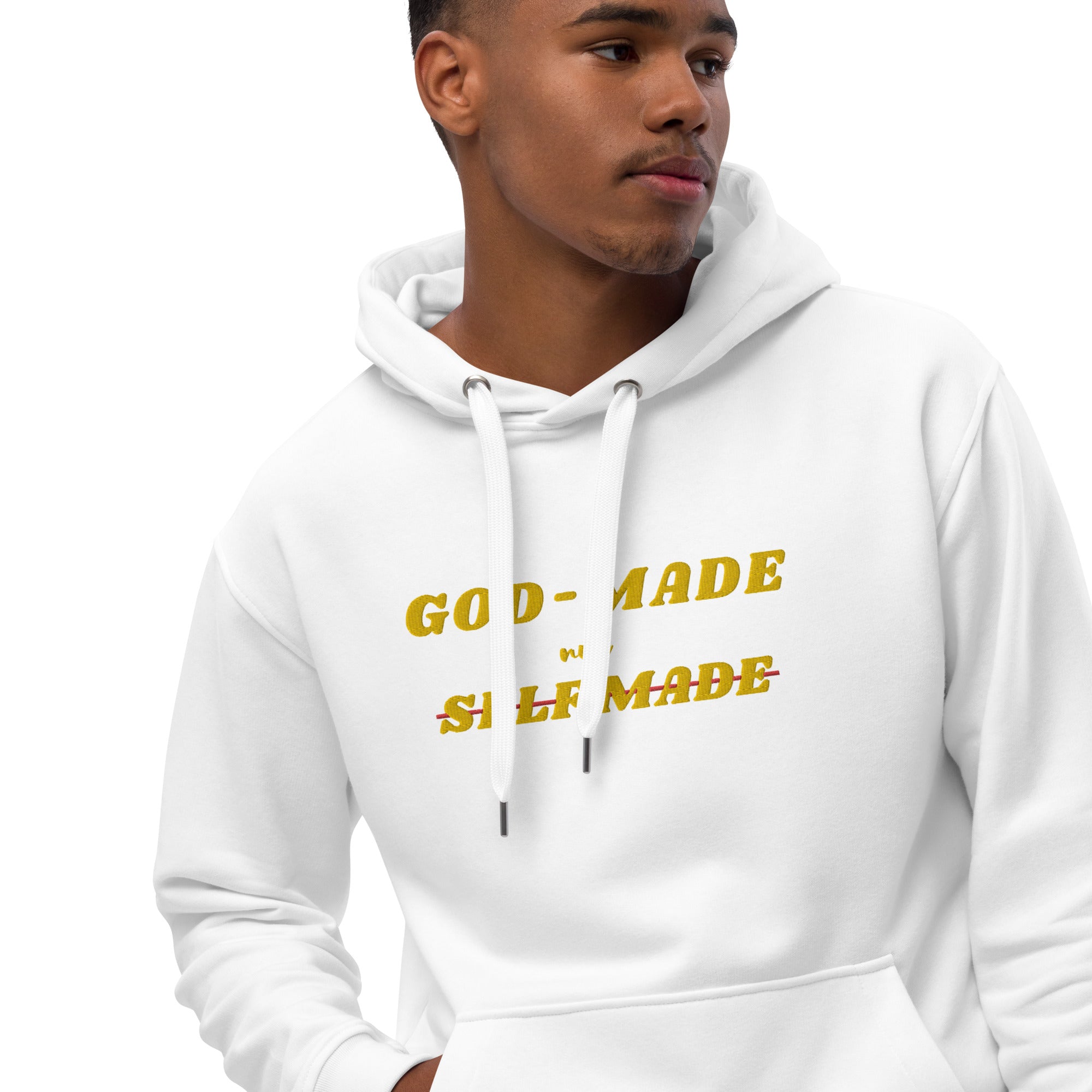 God-Made, Not Self Made Embroidered Premium Eco Hoodie