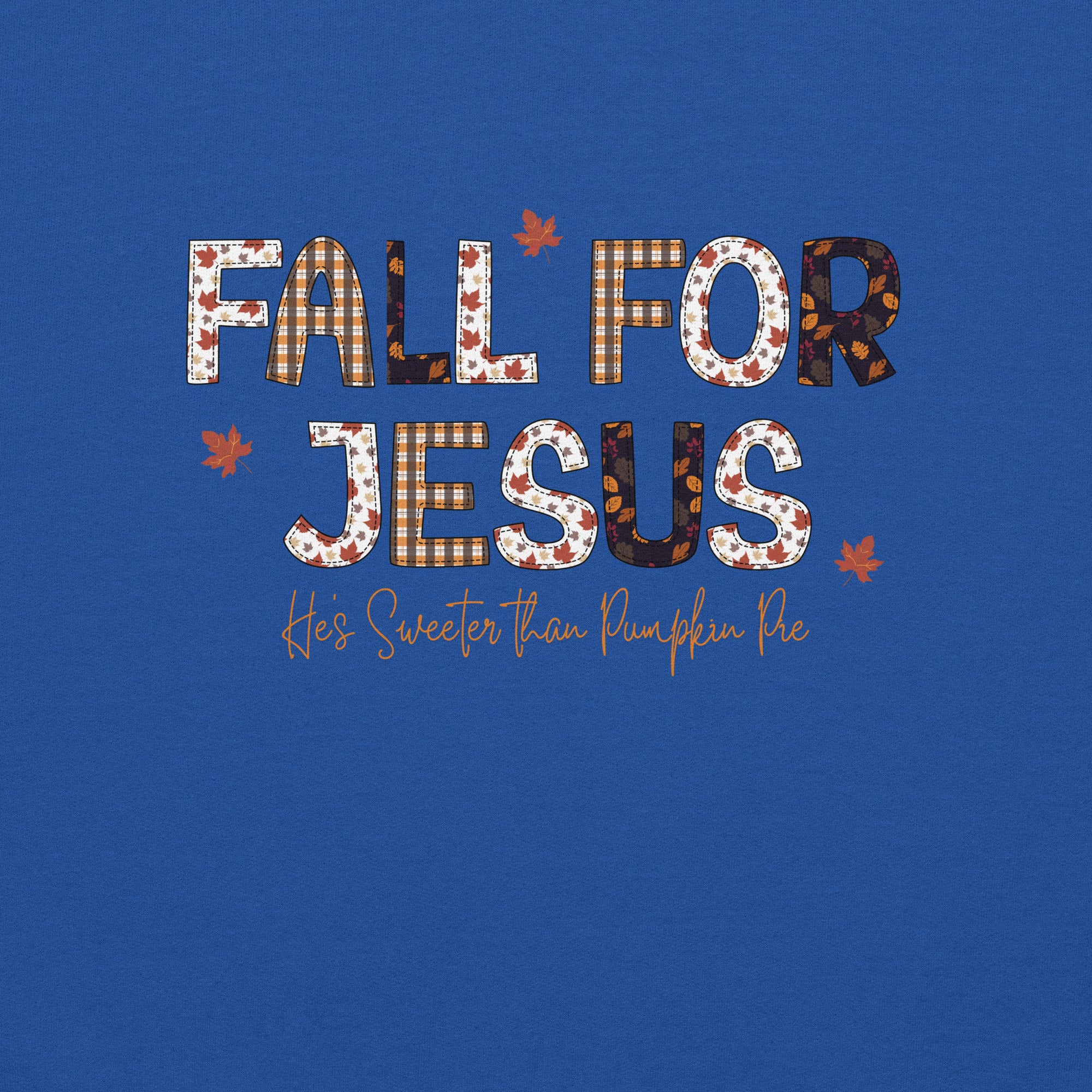 Fall For Jesus - He is Sweeter Than Pumpkin Pie