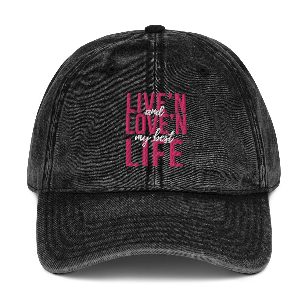 Live'n & Love'n My Best Life - Vintage Cotton Twill Cap