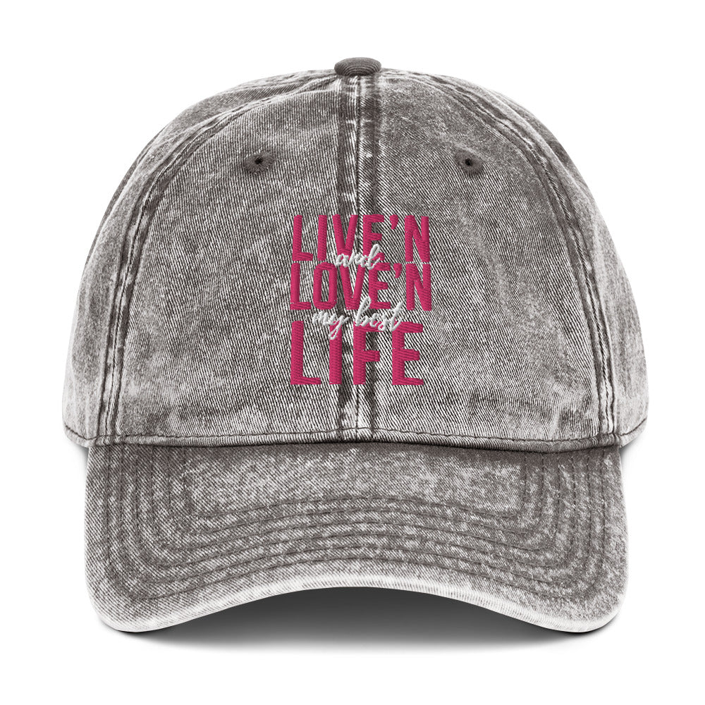 Live'n & Love'n My Best Life - Vintage Cotton Twill Cap