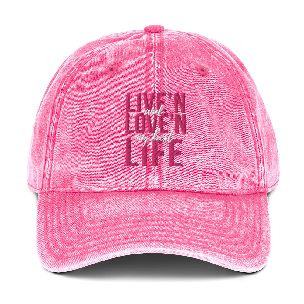 Live'n & Love'n My Best Life - Vintage Cotton Twill Cap